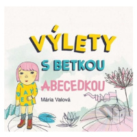 Výlety s Betkou Abecedkou - Mária Valová - kniha z kategorie Příručky