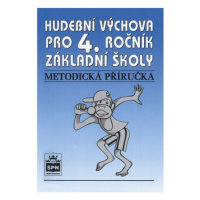 Hudební výchova pro 4. ročník základní školy Metodická příručka SPN - pedagog. nakladatelství