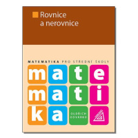 Matematika pro SŠ – Rovnice a nerovnice - O. Odvárko