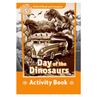 Oxford Read and Imagine 5 Day of the Dinosaurs Activity Book Oxford University Press