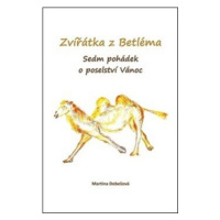 Zvířátka z Betléma - Martina Dobešová