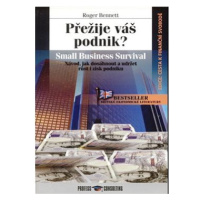 Přežije váš podnik?: Návod, jak dosáhnout a udržet růst a zisk podniku