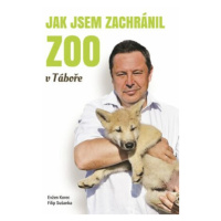 Jak jsem zachránil ZOO v Táboře - Evžen Korec, Filip Sušanka