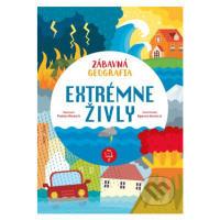 Zábavná geografia: Extrémne živly - Paola Misesti, Agnese Baruzzi (ilustrátor) - kniha z kategor