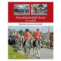 Starokladrubští koně ve světě / Kladruber Horses in the World - Dalibor Gregor, Jiří Machek