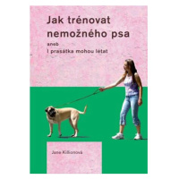 Jak trénovat nemožného psa