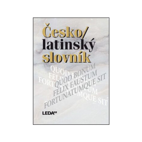 Česko/latinský slovník - Zdeněk Quitt, Pavel Kucharský Leda