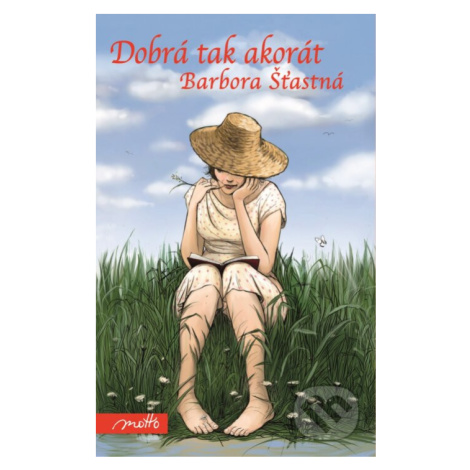 Dobrá tak akorát - Barbora Šťastná - kniha z kategorie Beletrie MOTTO