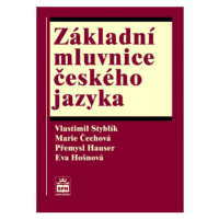 Základní mluvnice českého jazyka - Vlastimil Styblík, Marie Čechová, Eva Hošnová, Přemysl Hauser