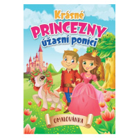 Krásné princezny, úžasní poníci - Omalovánka