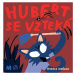 Hubert se vzteká - Nikola Hoření