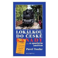 Lokálkou do České Kanady: ... a opačným směrem