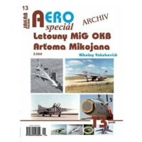 AEROspeciál 13 - Letouny MiG OKB Arťoma Mikojana 2. část - Nikolay Yakubovich