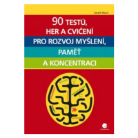 90 testů, her a cvičení pro rozvoj myšlení, paměť a koncentraci - Gareth Moore