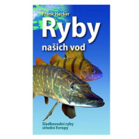 Ryby našich vod: Sladkovodní ryby střední Evropy