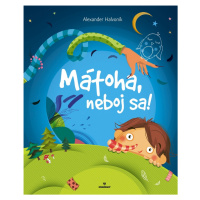 Mátoha, neboj sa!