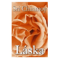 Láska - Sri Chinmoy - kniha z kategorie Beletrie