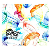 Koubková Jana: Mýdlové bubliny - CD