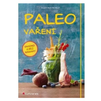 Paleo vaření: snadno a bez námahy