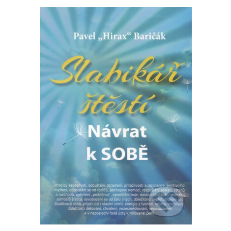 Slabikář štěstí (Návrat k sobě) - Pavel Hirax Baričák,Slabikář štěstí (Návrat k sobě) - Pavel Hi
