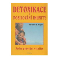 Detoxikace a posilování imunity - Sedm pravidel vitality - Marianne Meyerová