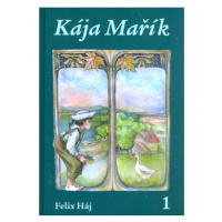 Kája Mařík 1 - Felix Háj