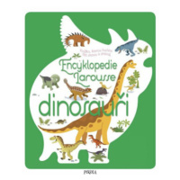 Encyklopedie Larousse - dinosauři - Sylvie Bézuelová