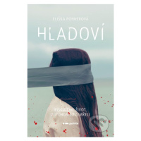 Hladoví (Riskujeme život, abychom nezemřeli) - Eliška Pohnerová - kniha z kategorie Sci-fi, fant