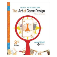 Art of Game Design, A Book of Lenses, Third Edition Taylor & Francis Ltd