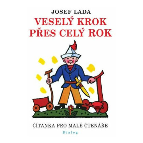 Veselý krok přes celý rok - Čítanka pro malé čtenáře - Josef Lada DIALOG