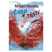 Čudo v tŕstí - Milan Kenda, Danuša Dragulová st., Ján Mikulčík (Ilustrátor) - kniha z kategorie 