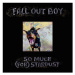 Fall Out Boy: So Much (For) Stardust) - CD