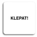Accept Piktogram "klepat!" (80 × 80 mm) (bílá tabulka - černý tisk bez rámečku)