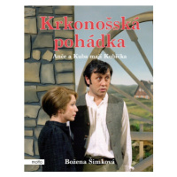 Krkonošská pohádka: Anče a Kuba mají Kubíčka - Božena Šimková