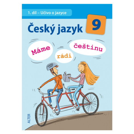 Český jazyk 9/1: Učivo o jazyce - Máme rádi češtinu Alter