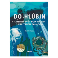 Do hlubin (Tajemný svět pod vodou s kapitánem Záhadou) - kniha z kategorie Naučné knihy