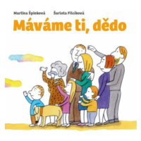 Máváme ti, dědo - Martina Špinková, Filcíková Šarota