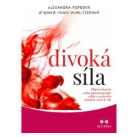 Divoká síla - Objevte kouzlo svého menstruačního cyklu a probuďte ženskou cestu k síle - Sjanie 