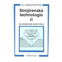 Strojírenská technologie II pro strojírenské učební obory - Bothe Otakar