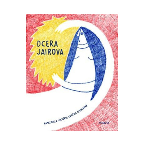 Dcera Jairova - Ivana Pecháčková Meander