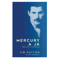 Mercury a já. Můj život s Freddiem - Jim Hutton, Tim Wapshott