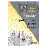 O nepotřebných věcech a lidech - Arnošt Goldflam