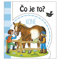 Čo je to? Kone