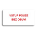 Accept Piktogram "VSTUP POUZE BEZ OBUVI" (160 × 80 mm) (bílá tabulka - barevný tisk bez rámečku)