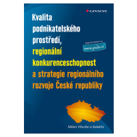 E-kniha: Kvalita podnikatelského prostředí, regionální konkurenceschopnost a strategie regionáln