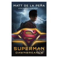 Superman: Dawnbreaker - Matt de la Peña - kniha z kategorie Beletrie pro děti