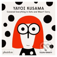 Yayoi Kusama Covered Everything in Dots and Wasn't Sorry - kniha z kategorie Naučné knihy