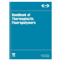 Handbook of Thermoplastic Fluoropolymers, Properties, Characteristics and Data Elsevier