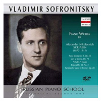 Sofronitsky Vladimir: Piano Sonata No. 3 / Vers la flamme / Preludes / Etudes / Enigma / Fantais