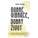 Dobré vibrace, dobrý život (Mějte se rádi – dostanete ze sebe to nejlepší) - kniha z kategorie M